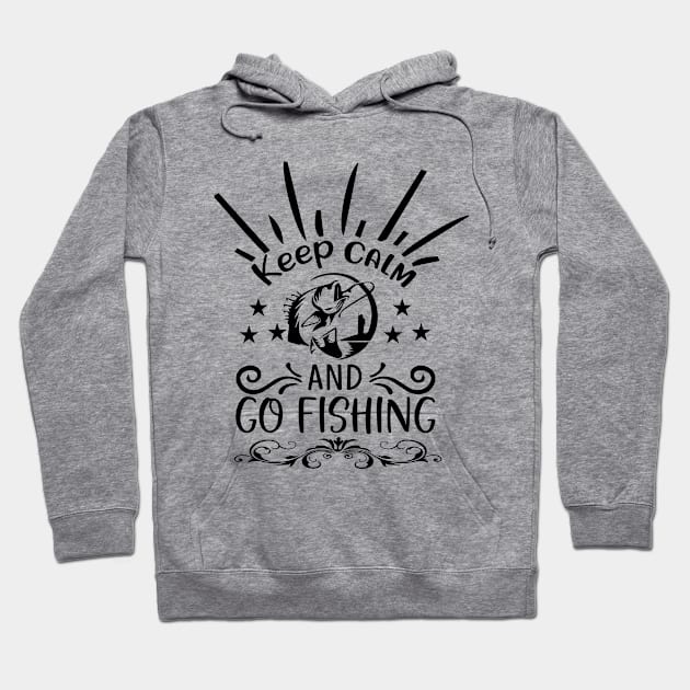 Keep Calm And Go Fishing Hoodie by Dream zone